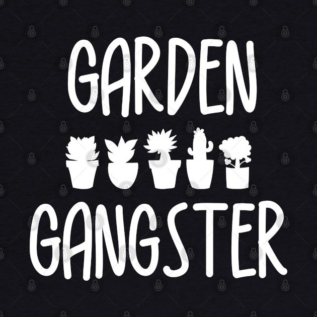 Garden Gangster - Gardening Shirt for Gardeners by savage land 